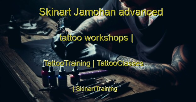 Skinart Jamohan advanced tattoo workshops | TattooTraining | TattooClasses | SkinartTraining-India
